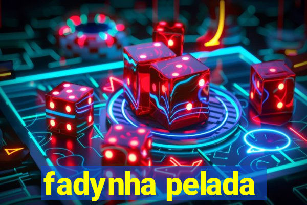 fadynha pelada